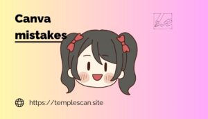 canva mistakes